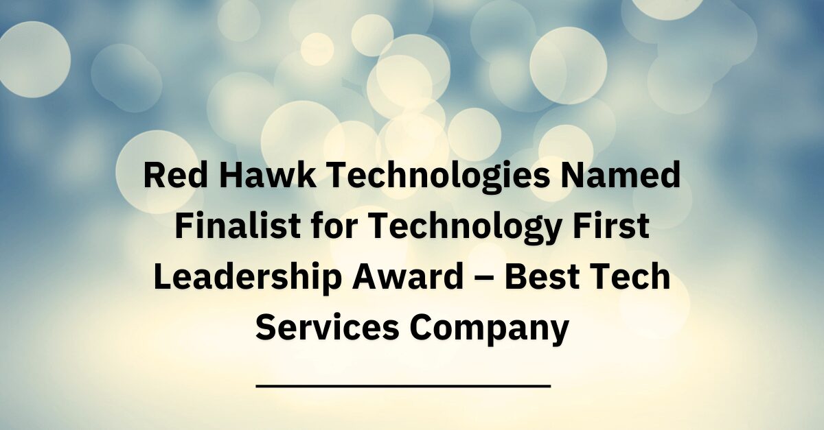 Red Hawk Technologies named finalist for Technology First Best Technology Services Company award in Dayton, Ohio